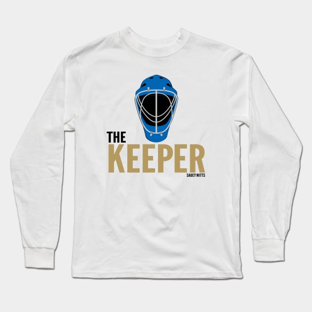 Hockey Goalie The Keeper Long Sleeve T-Shirt by SaucyMittsHockey